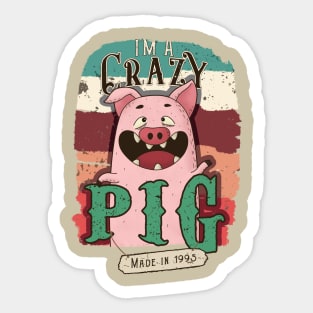 I'm a crazy pig made in 1995 Sticker